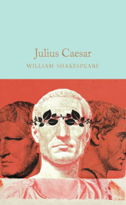 Julius Caesar William Shakespeare Author