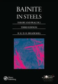 Bainite in Steels (3rd edition): Theory and Practice - H.K.D.H. Bhadeshia