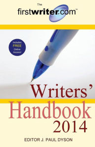 The firstwriter.com Writers' Handbook 2014 J. Paul Dyson Author