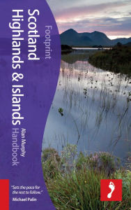 Scotland Highlands & Islands Handbook, 6th edition Alan Murphy Author
