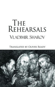 The Rehearsals Vladimir Sharov Author