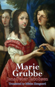 Marie Grubbe: Seventeenth Century Interiors Jens Peter Jacobsen Author