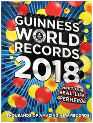Guinness World Records 2018: Meet our Real-Life Superheroes Guinness World Records Author