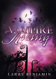 Vampire Rising Larry Benjamin Author