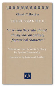 The Russian Soul: Selections from A Writer's Diary by Fyodor Dostoevsky Fyodor Dostoevsky Author