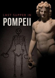 Last Supper in Pompeii Paul Roberts Author