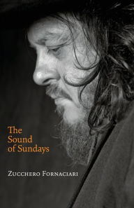 Sound of Sundays, an Autobiography Zucchero Fornaciari Author