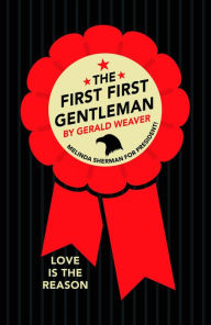 The First First Gentleman - Gerald Weaver