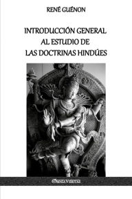 Introducción General al Estudio de las Doctrinas Hindúes René Guénon Author