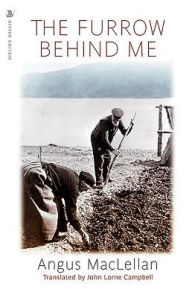The Furrow Behind Me: the Autobiography of a Hebridean Crofter Angus MacLellan Author