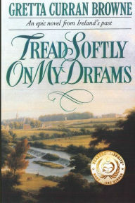 Tread Softly On My Dreams Gretta Curran Browne Author