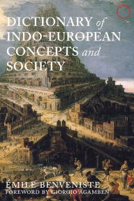Dictionary of Indo-European Concepts and Society Ã?mile Benveniste Author