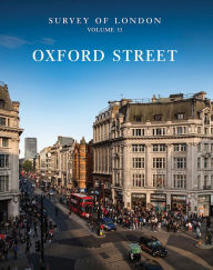 Survey of London: Oxford Street - Volume 53