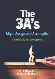 The 3 A's: Christian Life and Development D S Reynolds Author