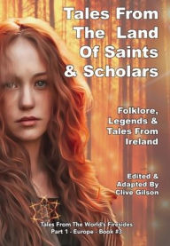 Tales From The Land of Saints & Scholars Clive Gilson Editor