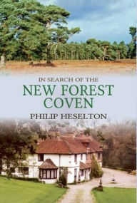 In Search of the New Forest Coven Philip Heselton Author