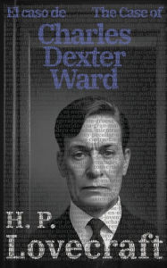 El caso de Charles Dexter Ward - The Case of Charles Dexter Ward H. P. Lovecraft Author