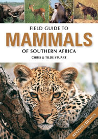 Field Guide to Mammals of Southern Africa - Chris Stuart