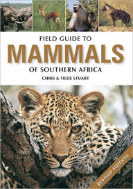 Field Guide to Mammals of Southern Africa - Chris Stuart