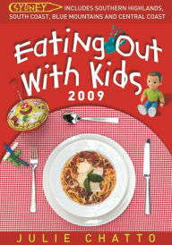 Eating Out With Kids in Sydney 2009 - Julie Chatto