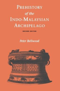 Prehistory of the Indo-Malaysian Archipelago Peter Bellwood Author