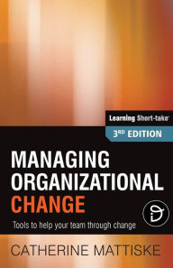Managing Organizational Change Catherine Mattiske Author