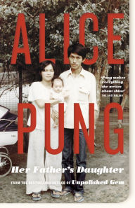 Her Father's Daughter Alice Pung Author