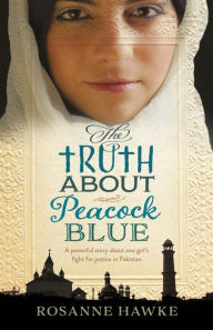 The Truth About Peacock Blue Rosanne Hawke Author