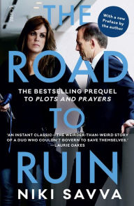 The Road to Ruin: the bestselling prequel to Plots and Prayers Niki Savva Author