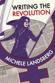 Writing the Revolution Michele Landsberg Author