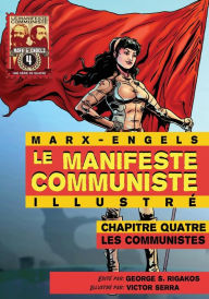 Le Manifeste Communiste (Illustr ) - Chapitre quatre: Les communistes Karl Marx Author
