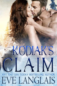 Kodiak's Claim (Kodiak Point Series #1) Eve Langlais Author