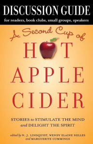 Discussion Guide For A Second Cup Of Hot Apple Cider: Stories To Stimulate The Mind And Delight The 