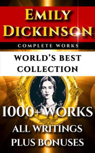 Emily Dickinson Complete Works - World's Best Collection