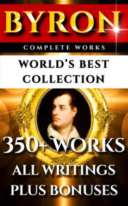 Lord Byron Complete Works - World's Best Collection