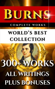 Robert Burns Complete Works ? World?s Best Collection
