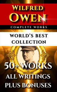 Wilfred Owen Complete Works - World's Best Collection