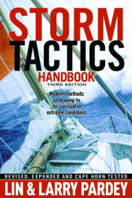 Storm Tactics Handbooks: Modern Methods of Heaving-to for Survival in Extreme Conditions Lin Pardey Author