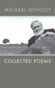Collected Poems | Michael Longley Paperback | Indigo Chapters
