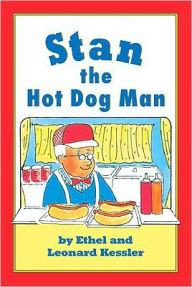 Stan the Hot Dog Man Leonard Kessler Author