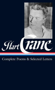 Hart Crane: Complete Poems & Selected Letters (LOA #168) Hart Crane Author