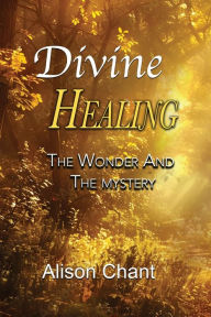 Divine Healing - Alison Chant
