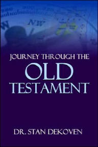 Journey Through the Old Testament - Stan Dekoven