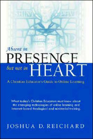 Absent in Presence but not in Heart Josh Reichard Author