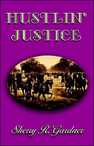 Hustlin' Justice - Sherry R. Gardner
