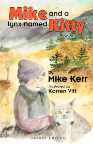 Mike and a Lynx Named Kitty - Mike Kerr