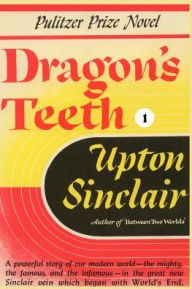 Dragon's Teeth (Pulitzer Prize Winner) Upton Sinclair Author