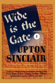 Wide Is the Gate Upton Sinclair Author