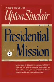 Presidential Mission Upton Sinclair Author