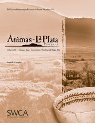 Animas-La Plata Project Volume XII: Ridges Basin Excavations: The Sacred Ridge Site Jason P. Chuipka Author